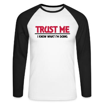 Trust me - I know what I'm doing - T-shirt baseball manches longues Homme - blanc/noir - Devant - Nik (191cm)