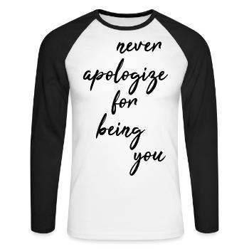 Never apologize for being you - Unisex Long Sleeve Baseball T-Shirt - white/black - Front - Nik (191cm)