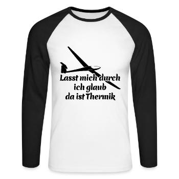 Lasst mich durch ich glaub da ist Thermik - Spruch - Unisex Baseballshirt langarm - Weiß/Schwarz - Vorne - Nik (191cm)