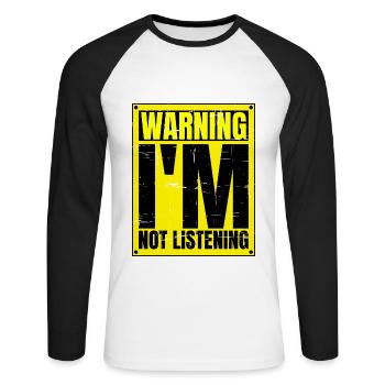 Warning I'm Not Listening 24 - Unisex Baseballshirt langarm - Weiß/Schwarz - Vorne - Nik (191cm)