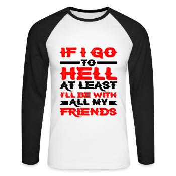 At Least I'll Be With All My Friends - Unisex Long Sleeve Baseball T-Shirt - white/black - Front - Nik (191cm)