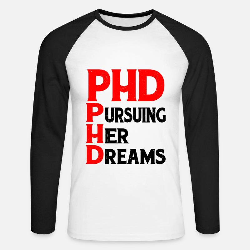 Phd Pursuing Her Dreams 8 - Unisex Baseballshirt langarm - Weiß/Schwarz