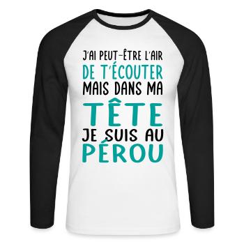 Dans ma tête je suis au Pérou - Cadeau humour - T-shirt baseball manches longues Homme - blanc/noir - Devant - Nik (191cm)