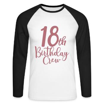 18th Birthday Crew B-day Party Squad 18 Years Old - Unisex Long Sleeve Baseball T-Shirt - white/black - Front - Nik (191cm)