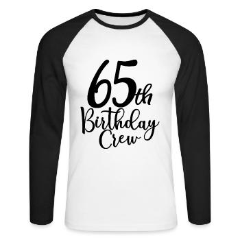 65th Birthday Crew B-day Party Squad 65 Years Old - Unisex Long Sleeve Baseball T-Shirt - white/black - Front - Nik (191cm)