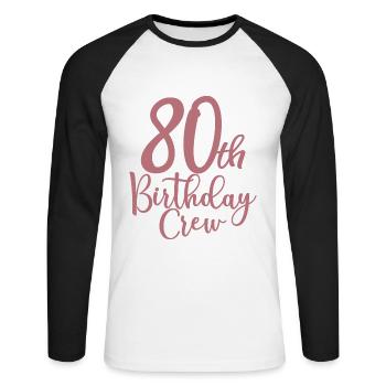 80. Geburtstag Crew B-Day Party Squad 80 Jahre alt - Unisex Baseballshirt langarm - Weiß/Schwarz - Vorne - Nik (191cm)