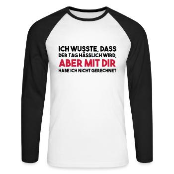 ICH WUSSTE, DASS DER TAG HÄSSLICH Geschenk - Unisex Baseballshirt langarm - Weiß/Schwarz - Vorne - Nik (191cm)