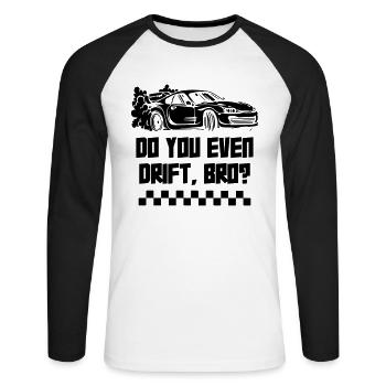 Do You Even Drifting - Unisex Baseballshirt langarm - Weiß/Schwarz - Vorne - Nik (191cm)