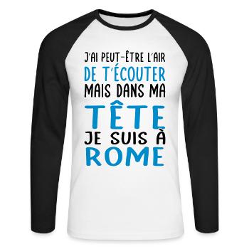 Dans ma tête je suis à Rome - Cadeau humour - T-shirt baseball manches longues Homme - blanc/noir - Devant - Nik (191cm)