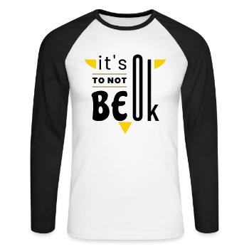 It's ok to not be ok - Unisex Long Sleeve Baseball T-Shirt - white/black - Front - Nik (191cm)