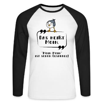 Das heißt Moin Gesabbel Möwe Plattdeutsch lustig - Unisex Baseballshirt langarm - Weiß/Schwarz - Vorne - Nik (191cm)