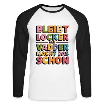 Bleibt locker Papa macht das schon Vadder kann das - Unisex Baseballshirt langarm - Weiß/Schwarz - Vorne - Nik (191cm)