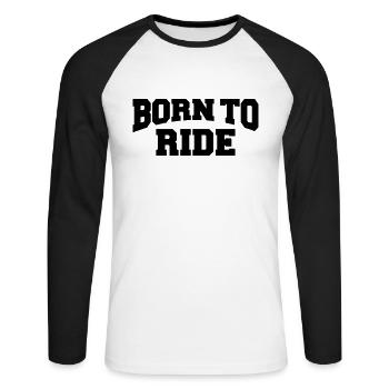 Born to ride - Unisex Long Sleeve Baseball T-Shirt - white/black - Front - Nik (191cm)