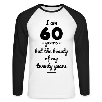 I am 60 years but the beauty of my 20 years - T-shirt baseball manches longues Homme - blanc/noir - Devant - Nik (191cm)