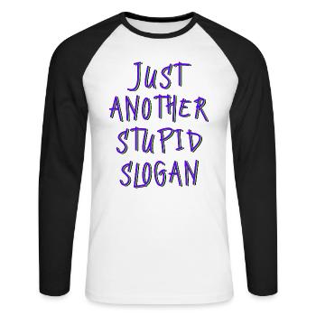 just another stupid slogan - Unisex Long Sleeve Baseball T-Shirt - white/black - Front - Nik (191cm)