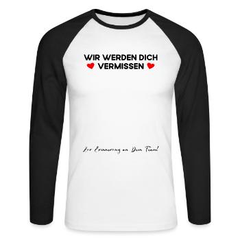 Wir werden Dich vermissen Zur Erinnerung an Team - Unisex Baseballshirt langarm - Weiß/Schwarz - Vorne - Nik (191cm)