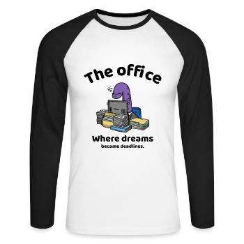 Where dreams become deadlines - The office - Unisex Baseballshirt langarm - Weiß/Schwarz - Vorne - Nik (191cm)