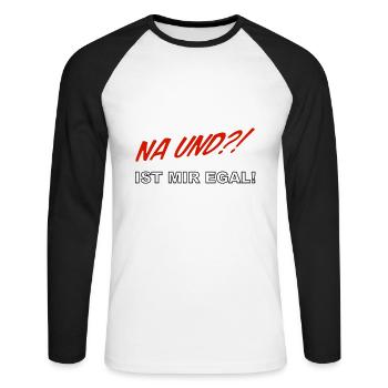 Na und?! Ist mir egal! - Unisex Baseballshirt langarm - Weiß/Schwarz - Vorne - Nik (191cm)