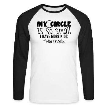 Mein Kreis ist so klein, dass ich mehr Kinder als Freunde habe - Unisex Baseballshirt langarm - Weiß/Schwarz - Vorne - Nik (191cm)