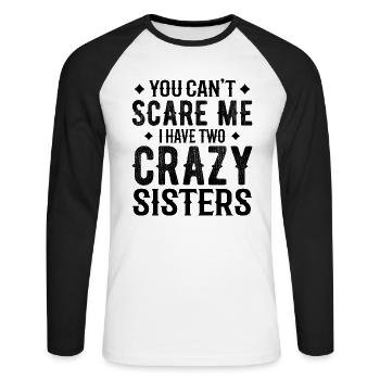 you can't scare me i have two crazy sisters - T-shirt baseball manches longues Homme - blanc/noir - Devant - Nik (191cm)