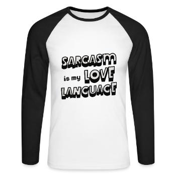 Sarcasm Is My Love Language Funny Sarcastic Quote - Unisex Long Sleeve Baseball T-Shirt - white/black - Front - Nik (191cm)