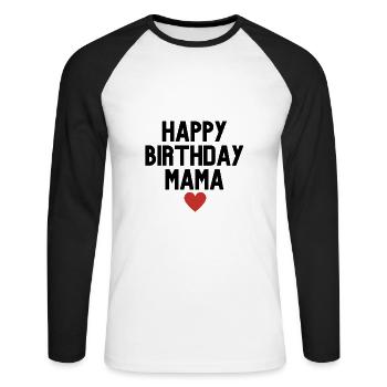 Happy Birthday Mom - Unisex Long Sleeve Baseball T-Shirt - white/black - Front - Nik (191cm)