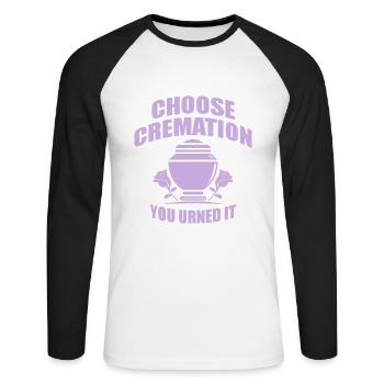Choose Cremation Funny Sayings - Unisex Long Sleeve Baseball T-Shirt - white/black - Front - Nik (191cm)