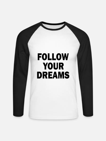follow your dreams - Unisex Baseballshirt langarm - Weiß/Schwarz
