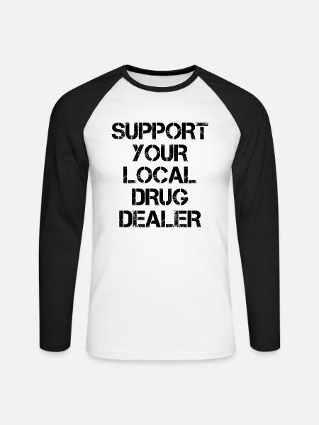 Unterstütze deinen Drogendealer - Unisex Baseballshirt langarm - Weiß/Schwarz