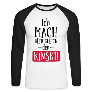 LUSTIGER SPRUCH, ICH MACH HIER GLEICH DEN KINSKI! - Unisex Baseballshirt langarm - Weiß/Schwarz - Vorne - Nik (191cm)
