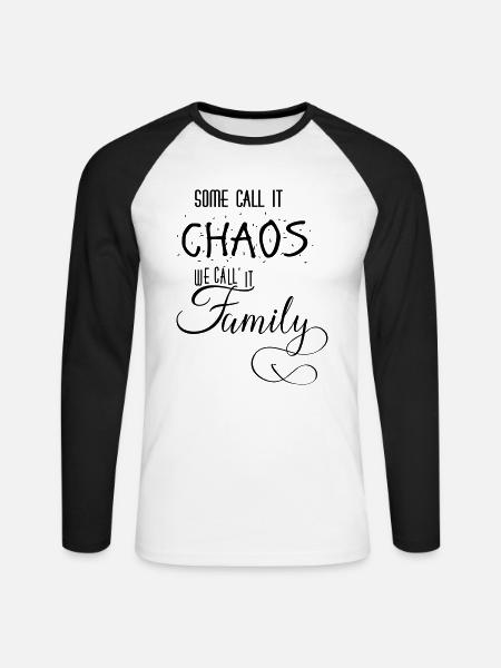 SOME CALL IT CHAOS WE CALL IT FAMILY - Unisex Long Sleeve Baseball T-Shirt - white/black