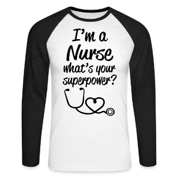 I m a Nurse what s your superpower - Unisex Long Sleeve Baseball T-Shirt - white/black - Front - Nik (191cm)