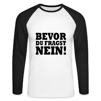 Bevor du fragst nein - Unisex Baseballshirt langarm - Weiß/Schwarz - Vorne - Nik (191cm)