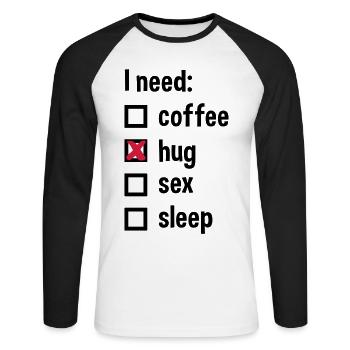 J’ai besoin de café, de câlins, de sexe, de sommeil - T-shirt baseball manches longues Homme - blanc/noir - Devant - Nik (191cm)
