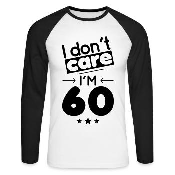 Anniversaire 60 ans - I don't care I'm 60 - T-shirt baseball manches longues Homme - blanc/noir - Devant - Nik (191cm)