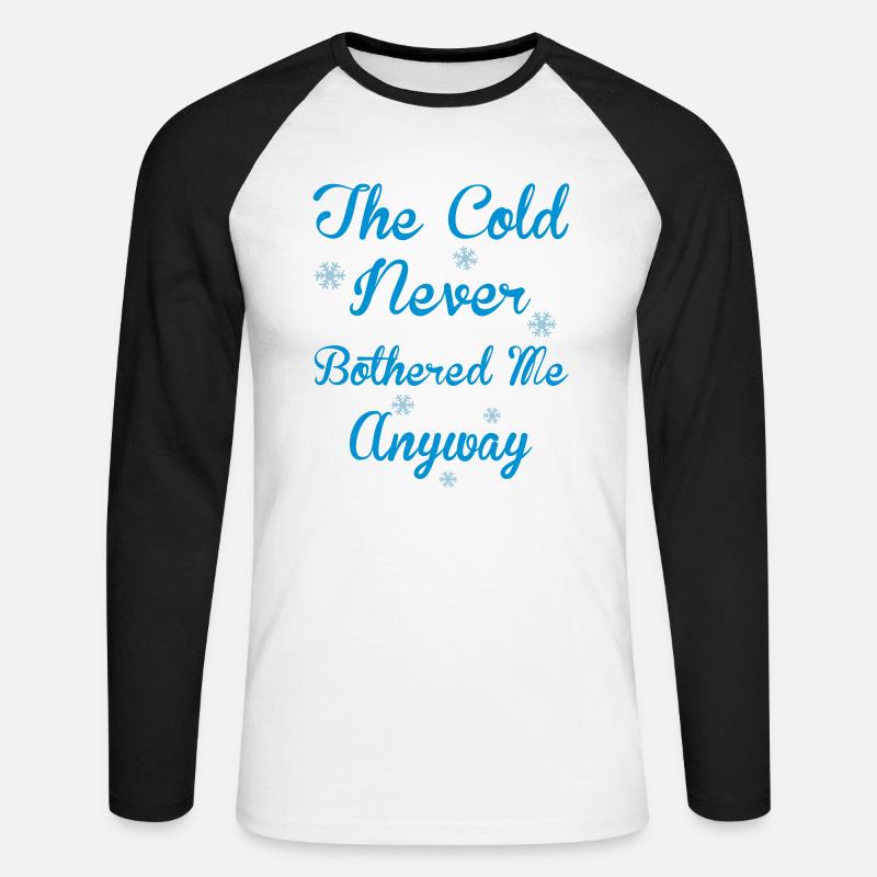 Cold Never Bothered Me - Unisex Baseballshirt langarm - Weiß/Schwarz