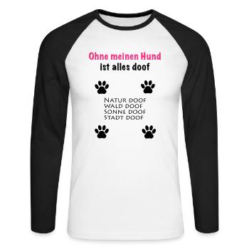 ohne meinen hund ist alles doof - Unisex Baseballshirt langarm - Weiß/Schwarz - Vorne - Nik (191cm)