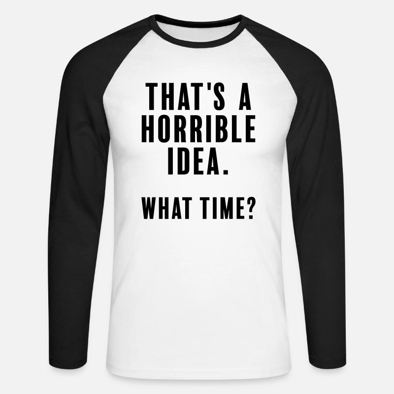 Das ist eine schreckliche Idee - welche Zeit - Unisex Baseballshirt langarm - Weiß/Schwarz