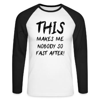 This Makes Me Nobody So Fast After Denglisch Fun - Unisex Baseballshirt langarm - Weiß/Schwarz - Vorne - Nik (191cm)