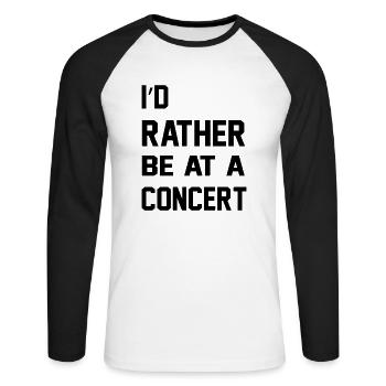 I'd Rather Be At A Concert - Unisex Long Sleeve Baseball T-Shirt - white/black - Front - Nik (191cm)