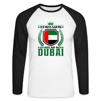Ich muss gar nix Ich muss nur nach Dubai VAE - Unisex Baseballshirt langarm - Weiß/Schwarz - Vorne - Nik (191cm)
