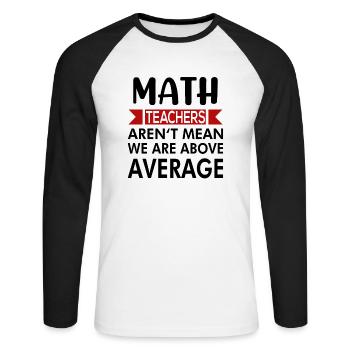 Mathelehrer unterrichten Mathematik Spruch - Unisex Baseballshirt langarm - Weiß/Schwarz - Vorne - Nik (191cm)
