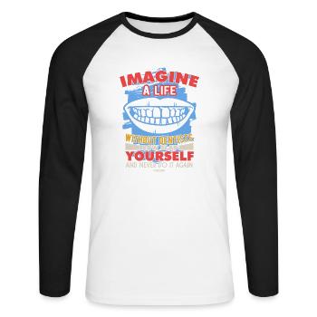Imagine A Life Without Dentists Now Slap Yourself - Unisex Baseballshirt langarm - Weiß/Schwarz - Vorne - Nik (191cm)