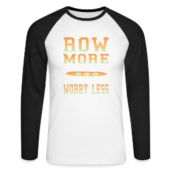 Row More Worry Less Rowing T-Shirt Present Gift - Unisex Long Sleeve Baseball T-Shirt - white/black - Front - Nik (191cm)