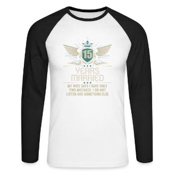 15 years married only 2 mistakes 15th wedding anniversary - Unisex Long Sleeve Baseball T-Shirt - white/black - Front - Nik (191cm)