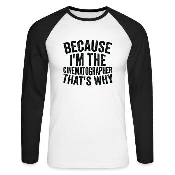 Weil Ich Der Kameramann Bin - Unisex Baseballshirt langarm - Weiß/Schwarz - Vorne - Nik (191cm)