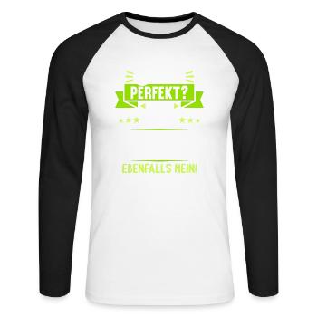 Bin ich perfekt? Nein. Aber arbeite ich daran - Unisex Baseballshirt langarm - Weiß/Schwarz - Vorne - Nik (191cm)