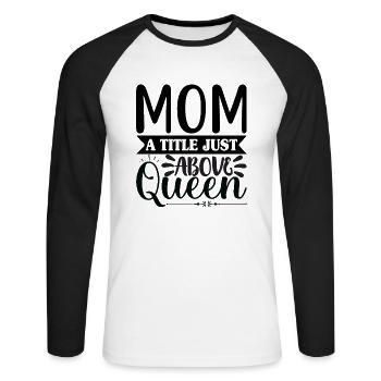 Mama Königin - Unisex Baseballshirt langarm - Weiß/Schwarz - Vorne - Nik (191cm)