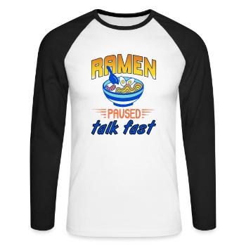 Ramen Paused Talk Fast Funny Ramen Lover Tea - Unisex Long Sleeve Baseball T-Shirt - white/black - Front - Nik (191cm)
