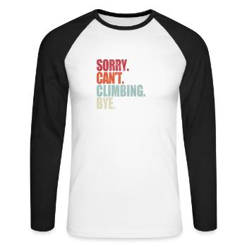Funny Climbing Sorry Can't Climbing Bye Climbing - Unisex Long Sleeve Baseball T-Shirt - white/black - Front - Nik (191cm)